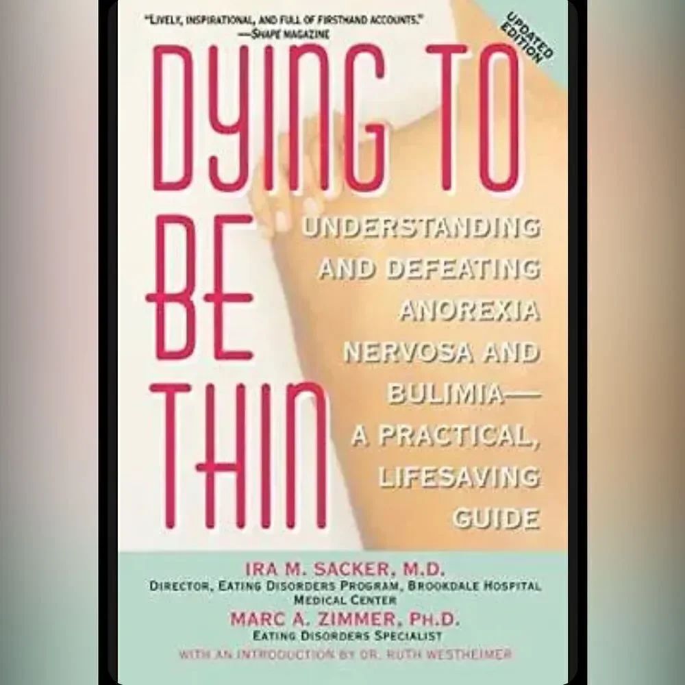Dying to be Thin by Ira M. Sacker, M.D and Marc A. Zimmer, PH. D.
